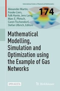 Produktbild: Mathematical Modelling, Simulation and Optimization using the Example of Gas Networks