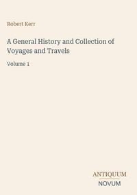 Produktbild: A General History and Collection of Voyages and Travels