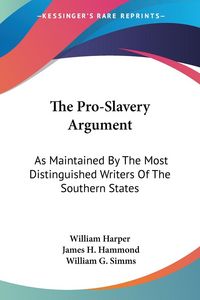 Produktbild: William Harper: Pro-Slavery Argument
