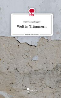 Produktbild: Welt in Tr&uuml;mmern. Life is a Story - story.one