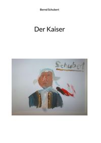 Bild vom Artikel Der Kaiser vom Autor Bernd Schubert