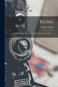 Produktbild: Reims: Essais Historiques Sur Ses Rues Et Ses Monuments Par ......