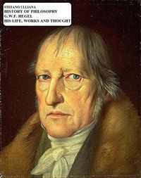 Produktbild: History of Philosophy. G.W.F. Hegel. His Life, Works and Thought.