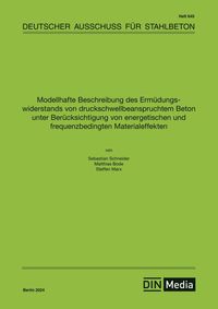 Produktbild: Modellhafte Beschreibung des Erm&uuml;dungswiderstands von druckschwellbeanspruchtem Beton unter Ber&uuml;cksichtigung von energetischen und frequenzbedingten Materialeffekten