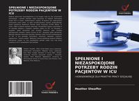 Produktbild: Spe&iquest;nione I Niezaspokojone Potrzeby Rodzin Pacjent&oacute;w W Icu