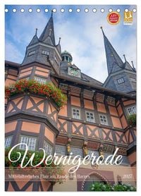 Produktbild: Wernigerode - Mittelalterliches Flair am Rande des Harzes (Tischkalender 2027 DIN A5 hoch), CALVENDO Monatskalender