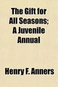 Produktbild: The Gift for All Seasons; A Juvenile Annual