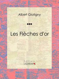 Produktbild: Les Fl&egrave;ches d'or