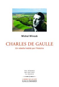 Produktbild: Charles de Gaulle : un rebelle habit&eacute; par l'histoire