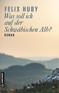Produktbild: Was soll ich auf der Schw&auml;bischen Alb?
