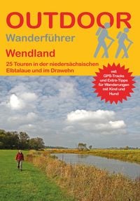 Produktbild: Wendland 25 Touren in der nieders&auml;chsischen Elbtalaue und im Drawehn