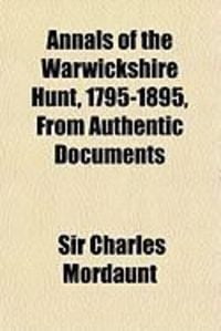 Produktbild: Annals of the Warwickshire Hunt, 1795-1895, from Authentic Documents