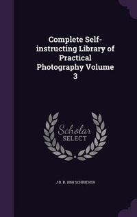 Produktbild: Complete Self-instructing Library of Practical Photography Volume 3