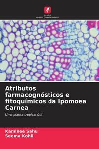 Produktbild: Atributos farmacogn&oacute;sticos e fitoqu&iacute;micos da Ipomoea Carnea