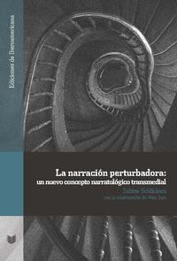 Produktbild: La narraci&oacute;n perturbadora : un nuevo concepto narratol&oacute;gico transmedial