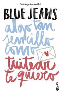 Produktbild: Algo tan sencillo como tuitear te quiero