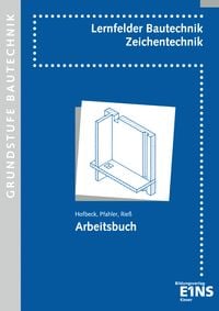 Produktbild: Lernfelder Bautechnik. Zeichentechnik. Arbeitsbuch Grundstufe