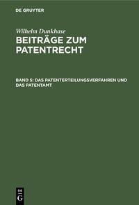 Produktbild: Das Patenterteilungsverfahren und das Patentamt