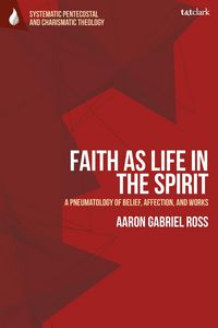 Produktbild: Ross, A: Faith as Life in the Spirit