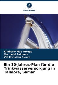 Produktbild: Ein 10-Jahres-Plan f&uuml;r die Trinkwasserversorgung in Talalora, Samar