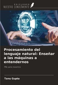 Produktbild: Procesamiento del lenguaje natural: Ense&ntilde;ar a las m&aacute;quinas a entendernos