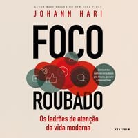 Produktbild: Foco roubado: Os ladr&otilde;es de aten&ccedil;&atilde;o da vida moderna