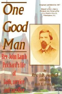 Produktbild: One Good Man: Rev. John Lamb Prichard's life of faith, service and sacrifice