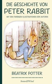 Bild vom Artikel Beatrix Potter: Die Geschichte von Peter Rabbit (Mit den farbigen Illustrationen der Autorin) vom Autor Beatrix Potter
