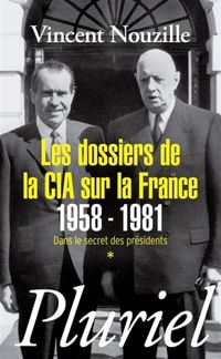 Produktbild: Les Dossiers de la Cia sur la France 1958 1981 T.1; Dans le Secret