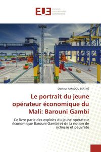 Produktbild: Le portrait du jeune op&eacute;rateur &eacute;conomique du Mali: Barouni Gambi