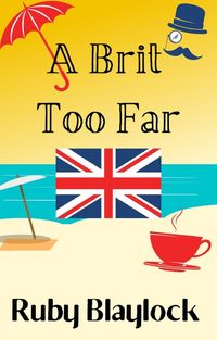 Produktbild: A Brit Too Far (Brit of Trouble, #2)