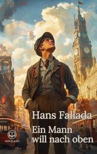 Produktbild: Hans Fallada - Ein Mann will nach oben (Novelaris Klassik)