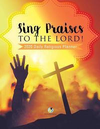 Produktbild: Sing Praises to the Lord! 2020 Daily Religious Planner