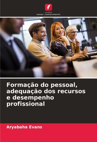 Produktbild: Forma&ccedil;&atilde;o do pessoal, adequa&ccedil;&atilde;o dos recursos e desempenho profissional
