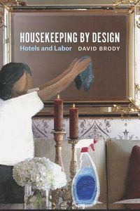 Produktbild: Brody, D: Housekeeping by Design - Hotels and Labour