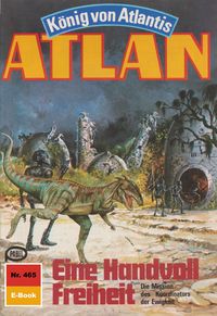 Produktbild: Atlan 465: Eine Handvoll Freiheit