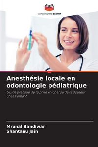 Produktbild: Anesth&eacute;sie locale en odontologie p&eacute;diatrique