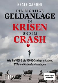 Produktbild: Die richtige Geldanlage in Krisen und im Crash