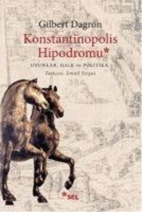 Bild vom Artikel Konstantinopolis Hipodromu; Oyunlar, Halk ve Politika vom Autor Gilbert Dagron