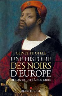 Produktbild: Une histoire des Noirs d'Europe : de l'Antiquit&eacute; &agrave; nos jours