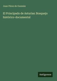 Produktbild: El Principado de Asturias: Bosquejo hist&oacute;rico-documental