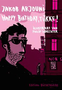 Bild vom Artikel Happy birthday, Türke! vom Autor Jakob Arjouni
