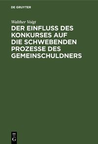 Produktbild: Der Einfluss des Konkurses auf die schwebenden Prozesse des Gemeinschuldners