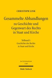 Produktbild: Gesammelte Abhandlungen zu Geschichte und Gegenwart des Rechts in Staat und Kirche