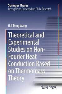 Produktbild: Theoretical and Experimental Studies on Non-Fourier Heat Conduction Based on Thermomass Theory