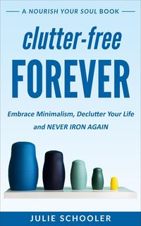 Produktbild: Clutter-Free Forever (Nourish Your Soul)