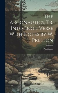 Produktbild: The Argonautics, Tr. Into Engl. Verse With Notes by W. Preston