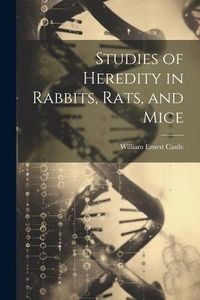 Produktbild: Studies of Heredity in Rabbits, Rats, and Mice