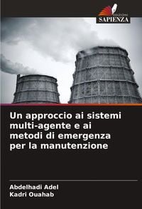 Produktbild: Un approccio ai sistemi multi-agente e ai metodi di emergenza per la manutenzione