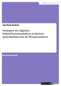 Produktbild: Strategien der digitalen Fr&uuml;hreflexionsreduktion in kleinen Sprachkabinen f&uuml;r die Wortproduktion